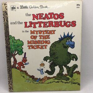 The Neatos and the Litterbugs in the Mystery Of The Missing Ticket Golden Book